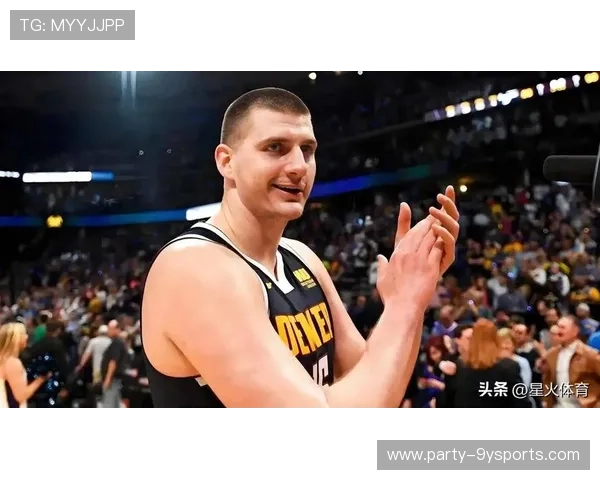 约基奇助攻率刷新NBA中锋认知高个组织核心时代正在全面加速到来